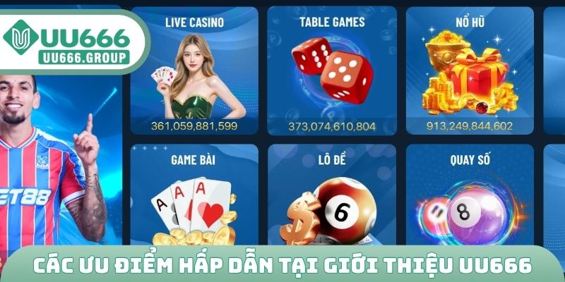 Các ưu điểm hấp dẫn tại giới thiệu UU666