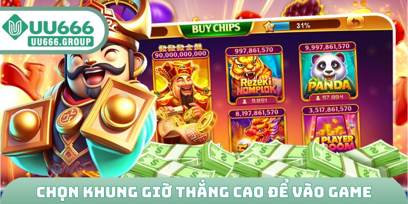 Chọn khung giờ thắng cao để vào game
