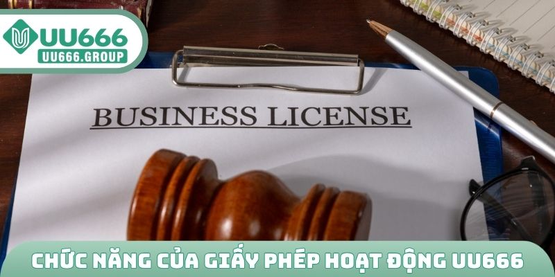 Chức năng của giấy phép hoạt động UU666