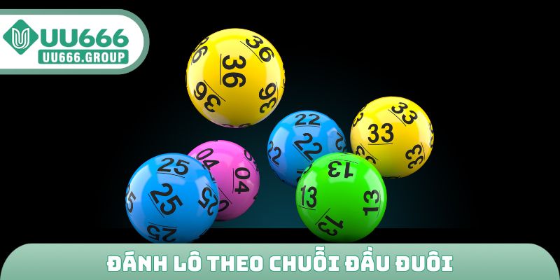 Đánh lô theo chuỗi đầu đuôi
