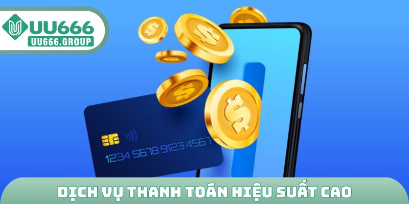 Dịch vụ thanh toán hiệu suất cao