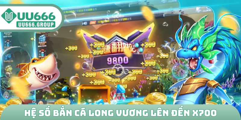 Hệ số thưởng đến x700 cực khủng