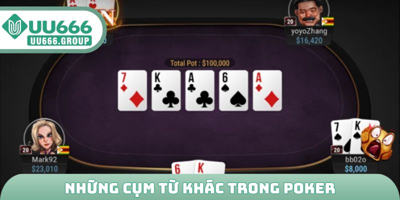 Những cụm từ khác trong poker