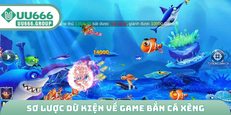 Sơ lược dữ kiện về game bắn cá xèng