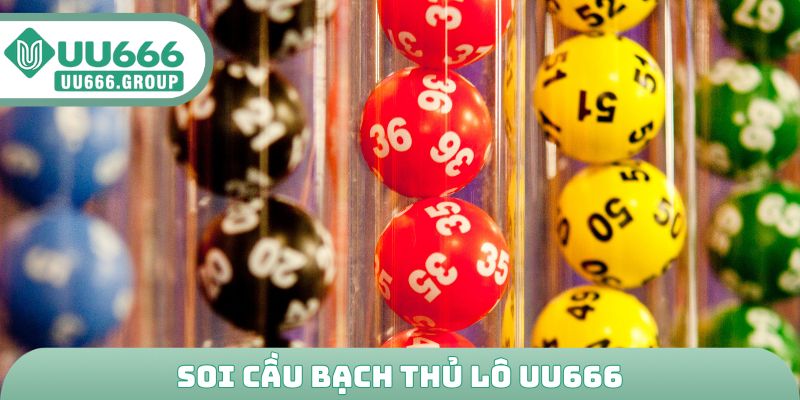 Soi cầu bạch thủ lô UU666