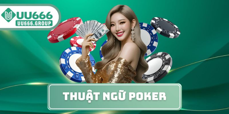 Thuật Ngữ Poker