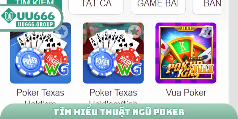 Tìm hiểu thuật ngữ poker