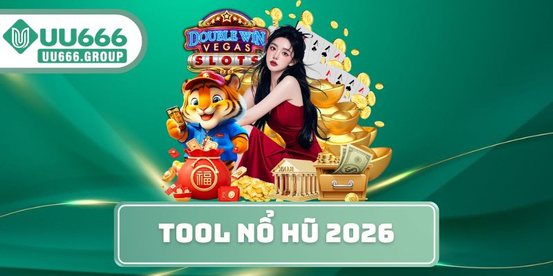 Tool Nổ Hũ 2026