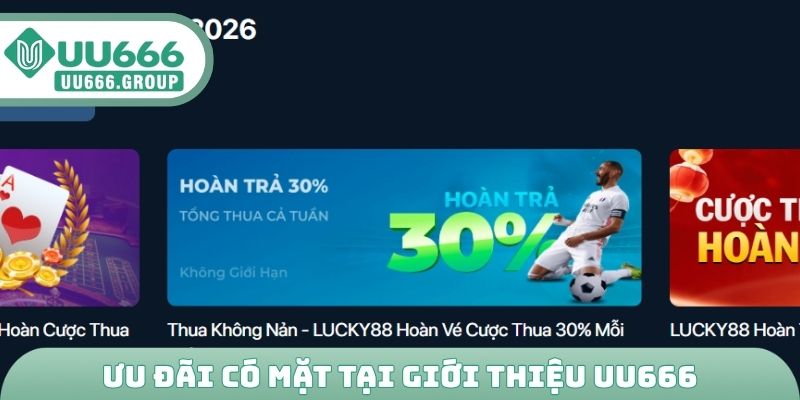 Ưu đãi có mặt tại chuyên mục giới thiệu UU666
